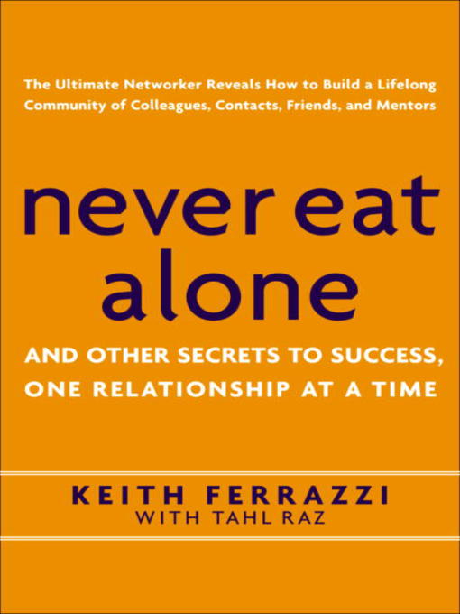 Title details for Never Eat Alone by Keith Ferrazzi - Wait list